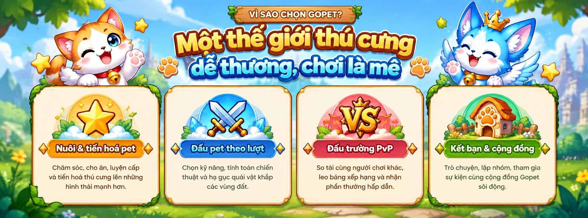 Vì sao chọn Gopet: nuôi và tiến hóa pet, đấu pet theo lượt, đấu trường PvP, kết bạn và cộng đồng.